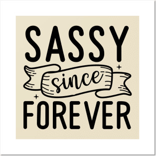 Sassy since forever |sass; sassy; sassy lady; sassy girl; funny; cute; cheeky; sassy quote; sassy woman; Posters and Art